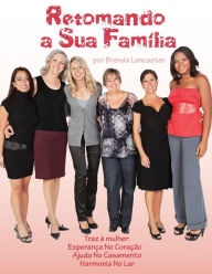 Title: Retomando a Sua Familia, Author: Brenda Lancaster