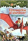 Title: Dinosaurios al atardecer (Dinosaurs Before Dark: Magic Tree House Series #1), Author: Mary Pope Osborne