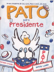 Title: Pato para presidente (Duck for President), Author: Doreen Cronin