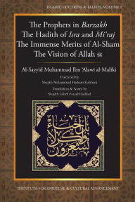 Title: The Prophets in Barzakh/The Hadith of Isra' and Mi'raj/The Immense Merrits of Al-Sham/The Vision of Allah, Author: Al-Sayyid Muhammad Ibn 'Alawi
