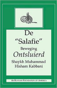Title: De Salafie Beweging Ontsluierd, Author: Shaykh Muhammad Hisham Kabbani