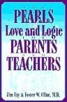 Pearls of Love and Logic for Parents and Teachers