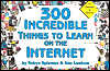 300 Incredible Things to Learn on the Internet