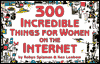 300 Incredible Things for Women on the Internet