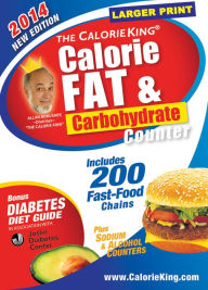 The CalorieKing Calorie, Fat & Carbohydrate Counter 2014: Larger Print Edition