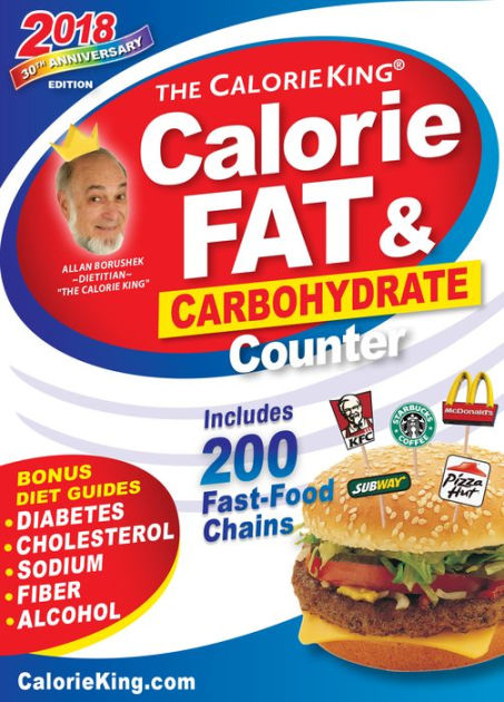 The CalorieKing Calorie, Fat & Carbohydrate Counter 2018 By Allan ...