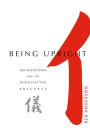 Being Upright: Zen Meditation and the Bodhisattva Precepts