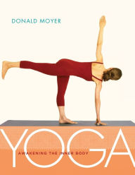 Title: Yoga: Awakening the Inner Body, Author: Donald Moyer