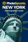 PhotoSecrets New York: Where to Take Pictures: A Photographer's Guide to the Best Photography Spots