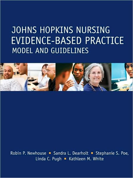 Johns Hopkins Nursing Evidence-Based Practice Model And Guidelines ...