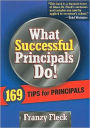 What Successful Principals Do: 169 Tips for Principals / Edition 1