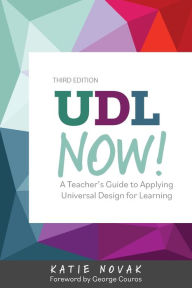 Title: UDL Now!: A Teacher's Guide to Applying Universal Design for Learning, Author: Katie Novak