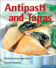Antipasti and Tapas: Small Plates, Trendy and Classic (Quick and Easy Series)