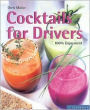 Cocktails for Drivers: 100-Proof Pleasure (Quick and Easy Series)