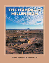 Title: The Hohokam Millennium / Edition 1, Author: Suzanne K. Fish