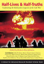 Half-Lives and Half-Truths: Confronting the Radioactive Legacies of the Cold War / Edition 1
