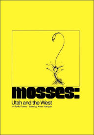 Title: Mosses: Utah and the West, Author: Seville Flowers