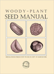 Title: Woody-Plant Seed Manual, Author: United States