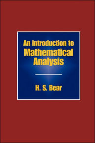 Title: An Introduction to Mathematical Analysis, Author: H. S. Bear