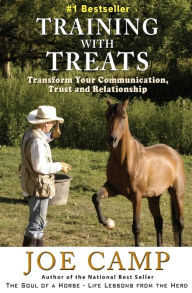 Title: Training with Treats: Transform Your Communication, Trust and Relationship, Author: Kathleen Camp