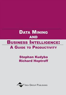 Data Mining and Business Intelligence: A Guide to Productivity