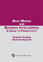 Data Mining and Business Intelligence: A Guide to Productivity