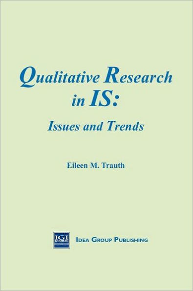Qualitative Research in IS: Issues and Trends / Edition 1
