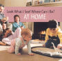Look What I See! Where Can I Be?: At Home