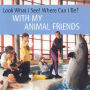 Look What I See! Where Can I Be?: With My Animal Friends