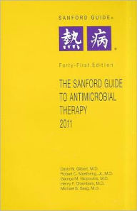 Title: Sanford Guide to Antimicrobial Therapy 2011: Pocket-Sized Edition / Edition 41, Author: Gilbert