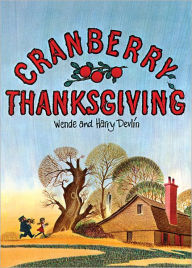 Title: Cranberry Thanksgiving, Author: Wende Devlin