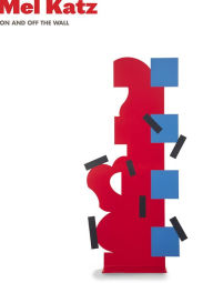 Title: Mel Katz: On and Off the Wall, Author: Barry Johnson