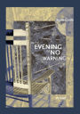 In the Evening of No Warning