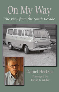 Title: On My Way: The View from the Ninth Decade, Author: Daniel Hertzler