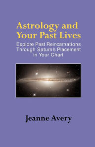 Title: Astrology and Your Past Lives, Author: Jeanne Avery