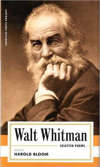 Walt Whitman: Selected Poems: (American Poets Project #4)