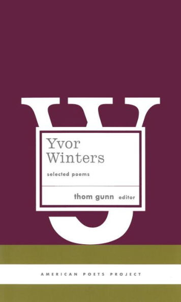 Yvor Winters: Selected Poems: (American Poets Project #6)