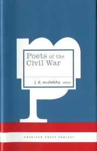 Title: Poets of the Civil War, Author: J. D. McClatchy