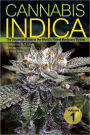 Cannabis Indica: The Essential Guide to the World's Finest Marijuana Strains