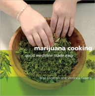 Title: Marijuana Cooking: Good Medicine Made Easy, Author: Bliss Cameron