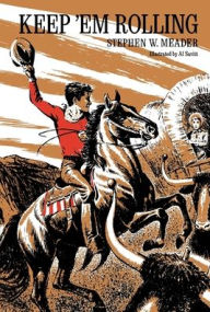 Title: Keep 'Em Rolling, Author: Stephen W Meader