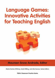Title: Language Games: Innovative Activities for Teaching English, Author: Maureen Snow Andrade