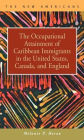 The Occupational Attainment of Caribbean Immigrants in the United States, Canada, and England