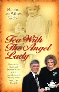 Title: Tea with the Angel Lady, Author: Marilynn Carlson Webber