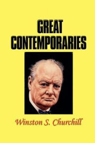 Title: Great Contemporaries, Author: Winston S. Churchill