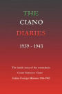The Ciano Diaries 1939-1943: The Complete, Unabridged Diaries of Count Galeazzo Ciano, Italian Minister of Foreign Affairs, 1936-1943