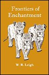 Title: Frontiers of Enchantment: An Artist's Adventures in Africa, Author: W R Leigh
