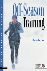 The Triathlete's Guide to Off-Season Training (Ultrafit Multisport Training Series)