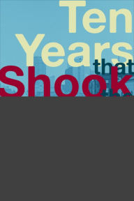 Title: Ten Years That Shook the City: San Francisco 1968-1978, Author: Chris Carlsson