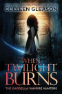 When Twilight Burns (Victoria Gardella Series #4)